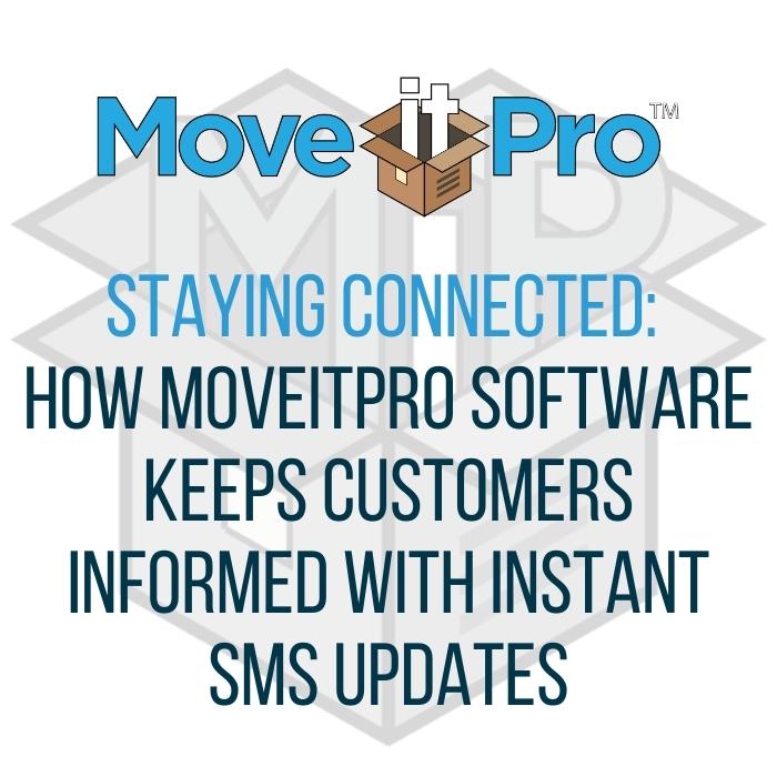 How MoveitPro Software Keeps Customers Informed with Instant SMS Updates