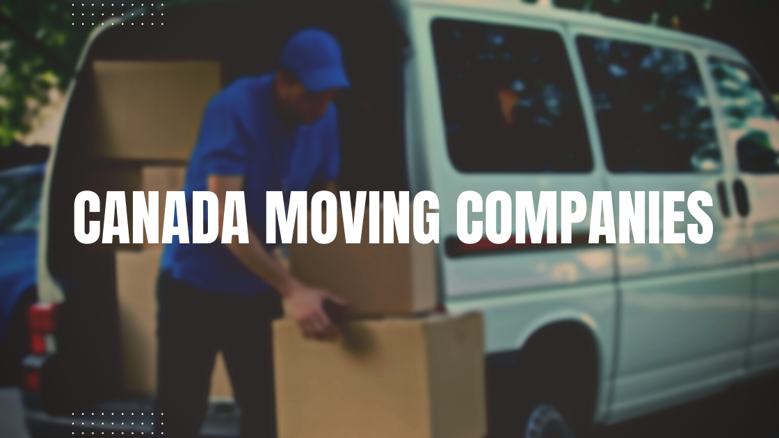 Top 5 Moving Companies in Canada (2022)