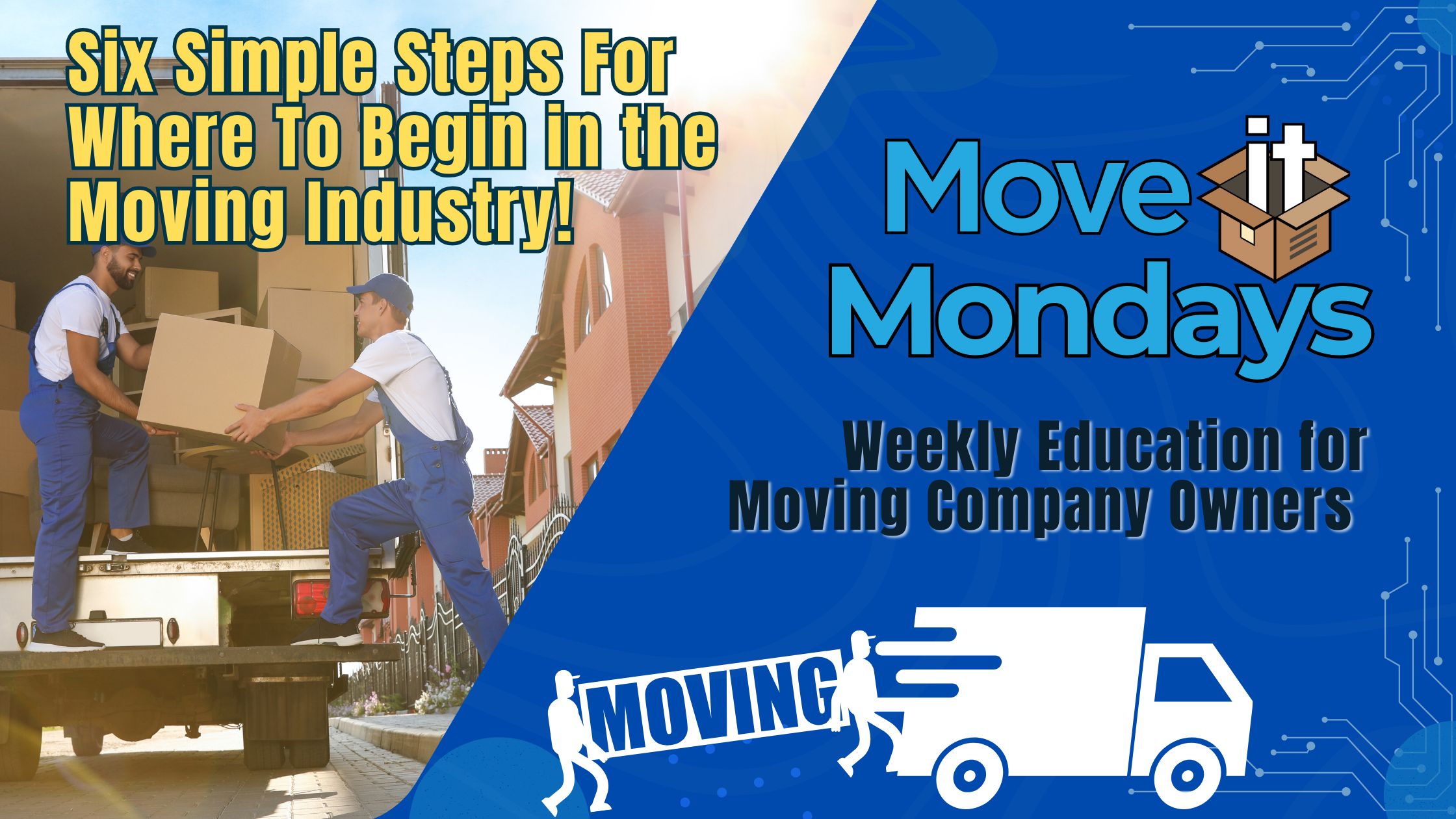 How to Get Started in the Moving Industry: Six Simple Steps for Where to Begin!