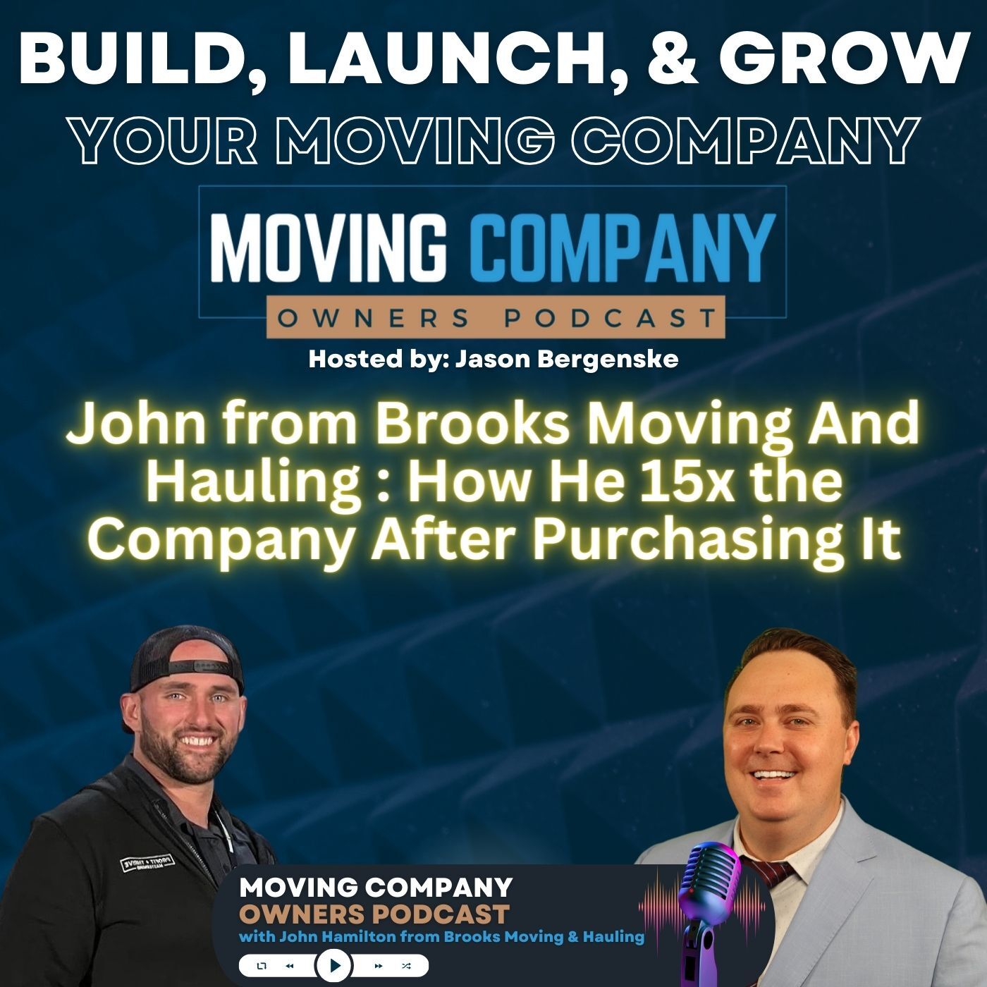 John from Brooks Moving And Hauling : How He 15x the Company After Purchasing It